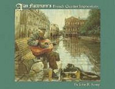 Alan Flattmann’s French Quarter Impressions