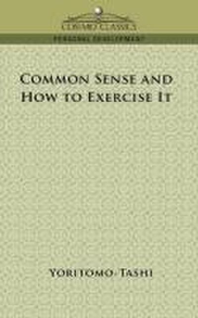 Common Sense and How to Exercise It
