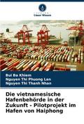 Die vietnamesische Hafenbehörde in der Zukunft - Pilotprojekt im Hafen von Haiphong