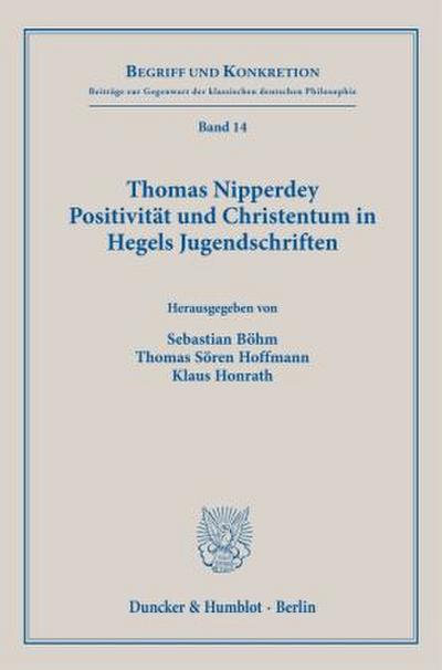 Thomas Nipperdey. Positivität und Christentum in Hegels Jugendschriften