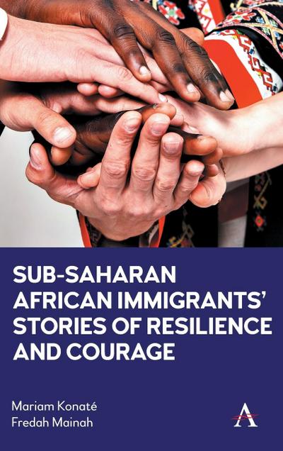 Sub-Saharan African Immigrants’ Stories of Resilience and Courage