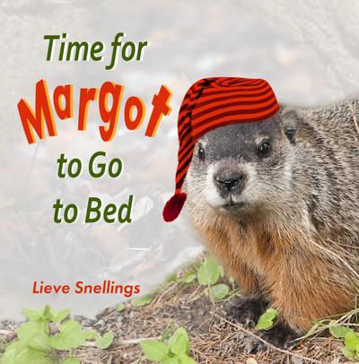 Time for Margot to Go to Bed (Margot the Groundhog and her North American Squirrel Family, #3)
