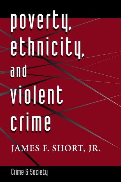 Poverty, Ethnicity, And Violent Crime