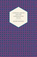 London Labour and the London Poor Volume II.