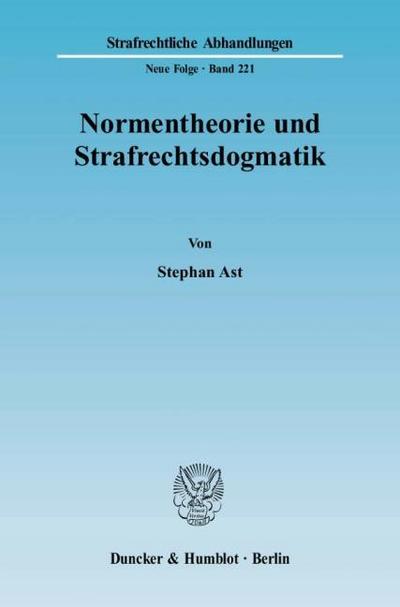 Normentheorie und Strafrechtsdogmatik.