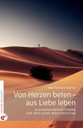 Von Herzen beten - aus Liebe leben