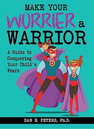 Make Your Worrier a Warrior