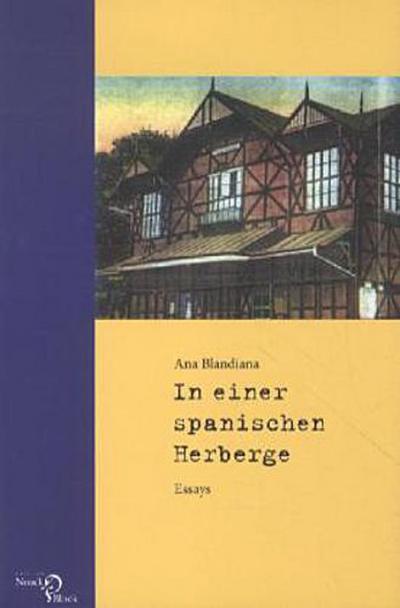 Ana Blandiana: In einer spanischen Herberge