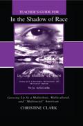 Teacher’s Guide for in the Shadow of Race: Growing Up As a Multiethnic, Multicultural, and Multiracial American