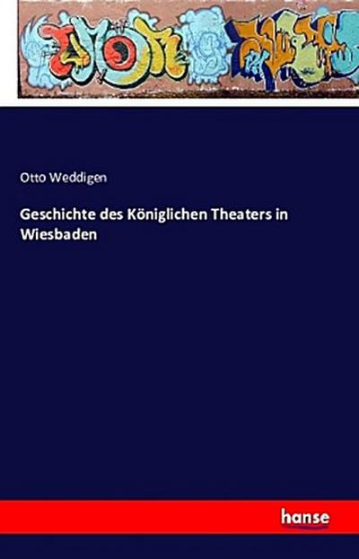 Geschichte des Königlichen Theaters in Wiesbaden