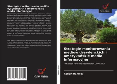 Strategie monitorowania mediów dysydenckich i ameryka¿skie media informacyjne