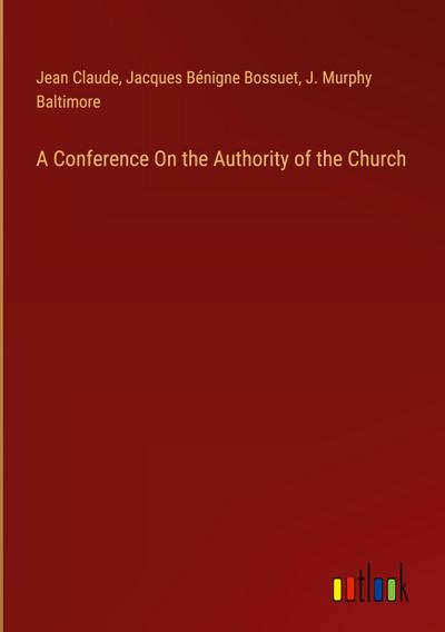 A Conference On the Authority of the Church