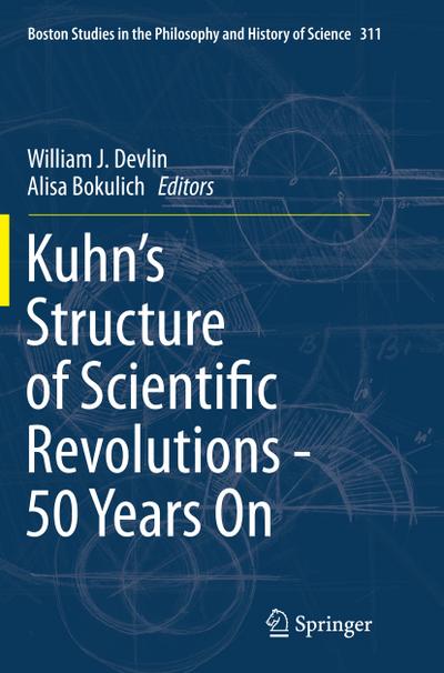 Kuhn’s Structure of Scientific Revolutions - 50 Years On