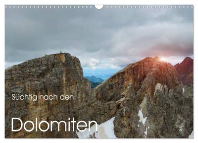 Süchtig nach den Dolomiten (Wandkalender 2024 DIN A3 quer), CALVENDO Monatskalender