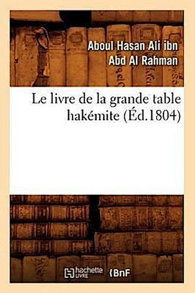 Le Livre de la Grande Table Hakémite, (Éd.1804)