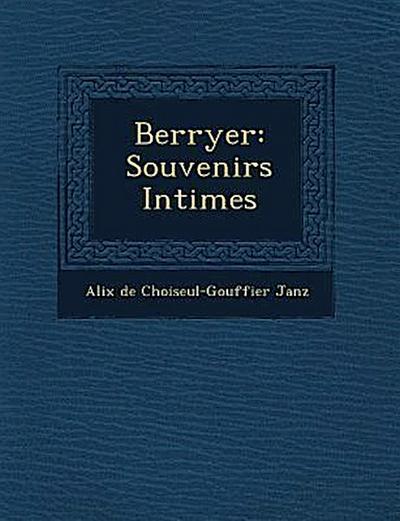 Berryer: Souvenirs Intimes