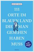 111 Orte im Blauen Land, die man gesehen haben mus