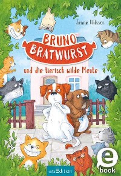 Bruno Bratwurst und die tierisch wilde Meute
