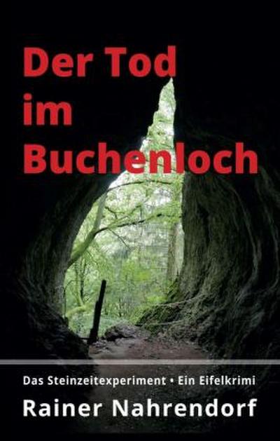 Der Tod im Buchenloch. Das Steinzeitexperiment