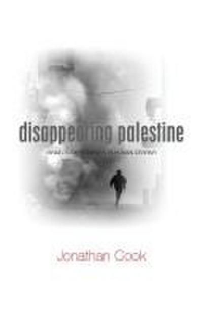 Cook, J: Disappearing Palestine