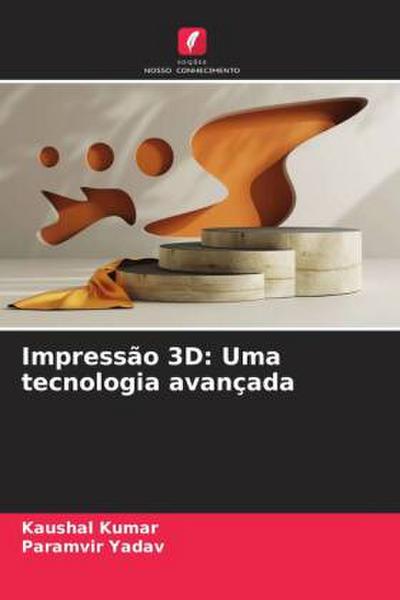 Impressão 3D: Uma tecnologia avançada