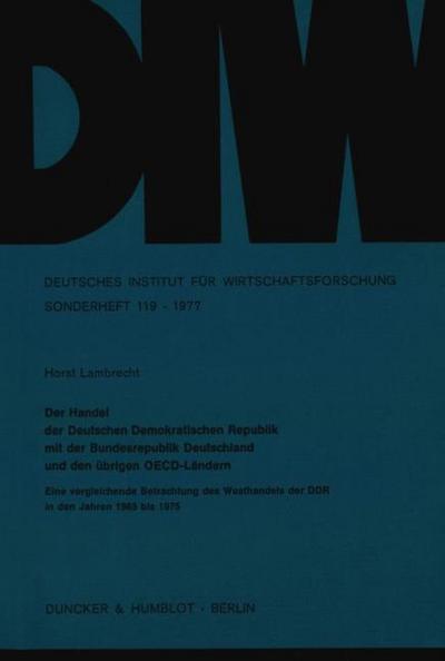 Der Handel der Deutschen Demokratischen Republik mit der Bundesrepublik Deutschland und den übrigen OECD-Ländern.