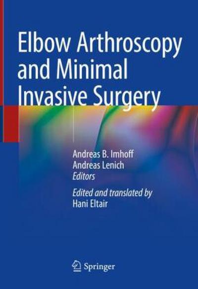 Elbow Arthroscopy and Minimal Invasive Surgery