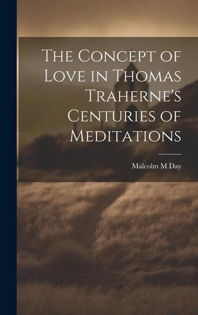 The Concept of Love in Thomas Traherne’s Centuries of Meditations