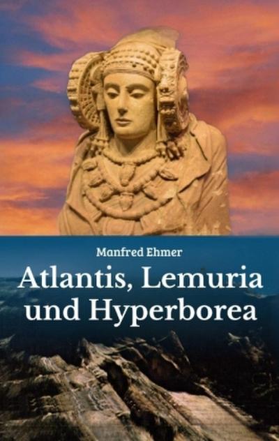 Atlantis, Lemuria und Hyperborea