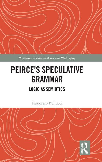 Peirce’s Speculative Grammar
