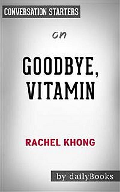 Goodbye, Vitamin: by Rachel Khong | Conversation Starters
