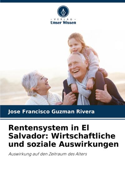 Rentensystem in El Salvador: Wirtschaftliche und soziale Auswirkungen