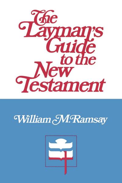 The Layman’s Guide to the New Testament