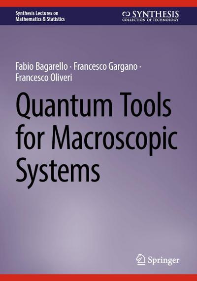 Quantum Tools for Macroscopic Systems