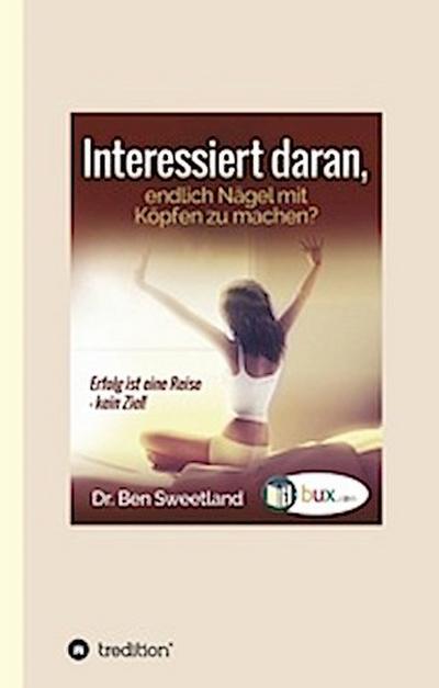 Interessiert daran, endlich Nägel mit Köpfen zu machen?