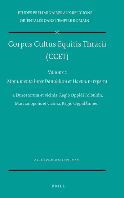 Corpus Cultus Equitis Thracii (Ccet), Volume 2 Monumenta Inter Danubium Et Haemum Reperta