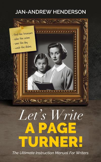 Let’s Write a Page Turner! The Ultimate Instruction Manual for Writers