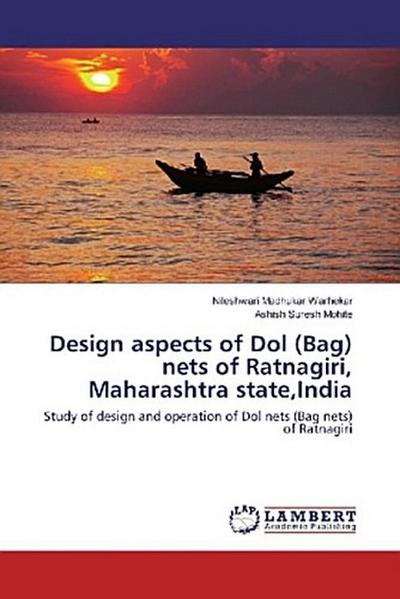 Design aspects of Dol (Bag) nets of Ratnagiri, Maharashtra state,India