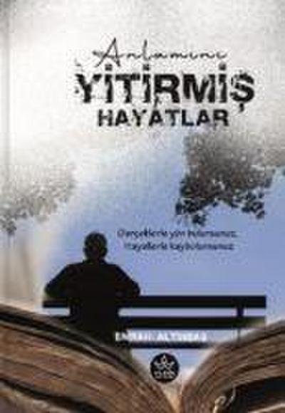 Anlamini Yitirmis Hayatlar