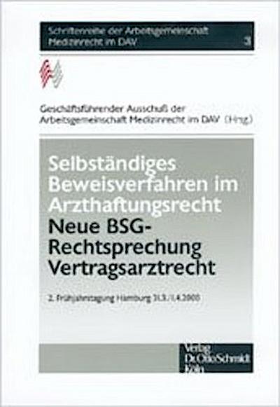 Selbständiges Beweissicherungsverfahren im Arzthaftungsrecht - Neue BSG-Rechtsprechung Vertragsarztrecht