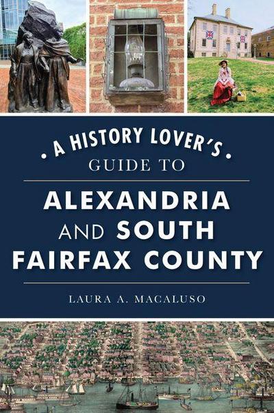 A History Lover’s Guide to Alexandria and South Fairfax County