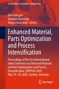 Enhanced Material, Parts Optimization and Process Intensification