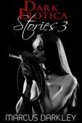 Dark Erotica Stories 3