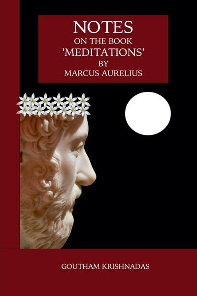 Notes  on the Book  ’Meditations’  by  Marcus Aurelius