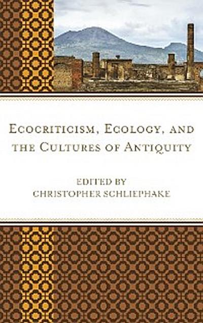 Ecocriticism, Ecology, and the Cultures of Antiquity