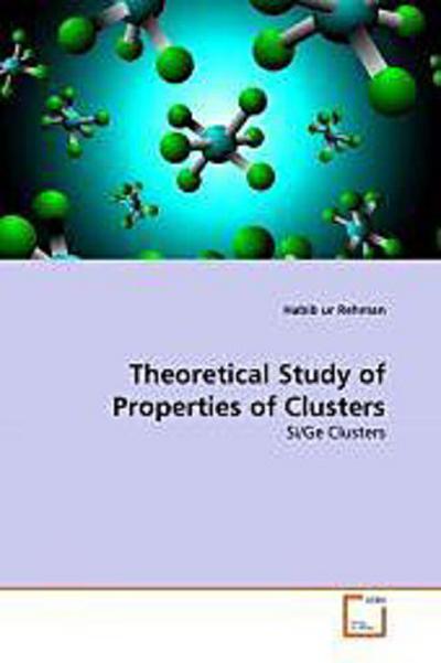 Theoretical Study of Properties of Clusters