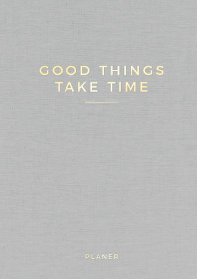 »Good things take time« undatierter Wochenplaner