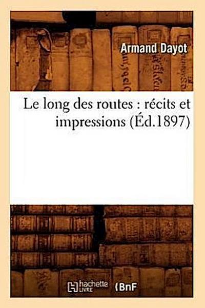 Le Long Des Routes: Récits Et Impressions (Éd.1897)