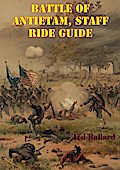Battle Of Antietam, Staff Ride Guide [Illustrated Edition]