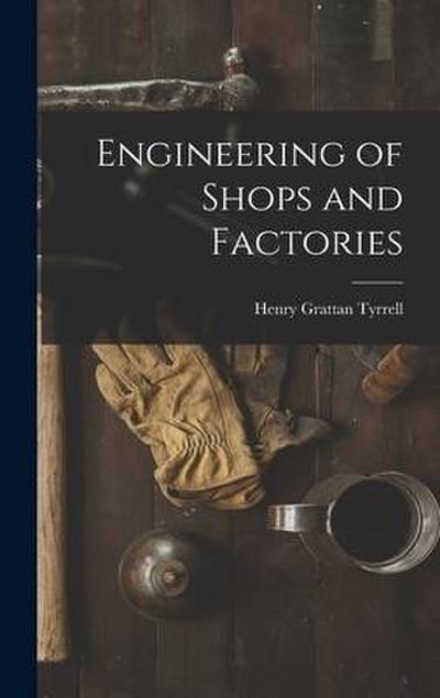 Engineering of Shops and Factories [microform]